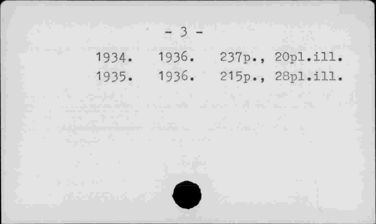 ﻿- з -
1934.	1936.	237р., 20pl.ill.
1935.	1936.	215р., 28р1.і11.